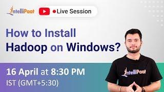 How to Install Hadoop | Easy Steps to Install Hadoop on Windows | Hadoop Cluster Setup | Intellipaat