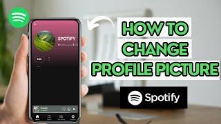 How to change Spotify profile picture (2024)