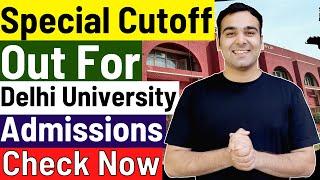 Good News for Delhi University Admissions | Special Cutoff OUT | Vacant Seats Data