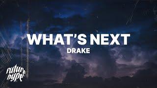 Drake - What's Next (Lyrics)