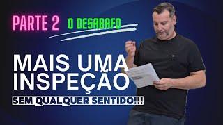 Mais uma daquelas inspeções... 2ª PARTE - O meu desabafo!!