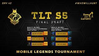  TLT S5 | Final Draft : UB | Day 42 | Tom and Lunatic | Mobile Legends Tournament | Tamil