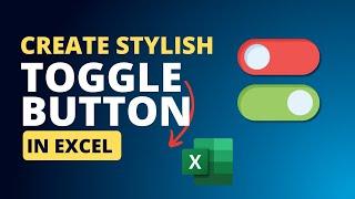 Create stylish toggle button in excel | Advanced Excel