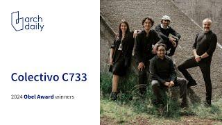 Architecture is a Work of Generosity:” In Dialogue with Colectivo C733, Winners of Obel Award 2024