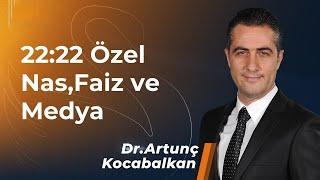 22:22 ÖZEL Dr. Artunç Kocabalkan "Enflasyonu Dua İle Yenemezsiniz !"