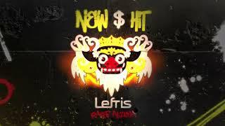 Lefris & Rare Akuma - New $ Hit