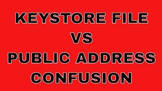 Keystore File vs Wallet Address confusion