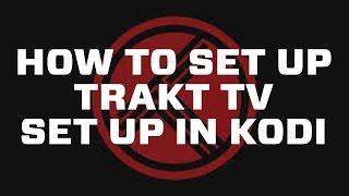 HOW TO SET UP TRAKT IN KODI