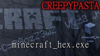 Minecraft CREEPYPASTA: minecraft_hex.exe