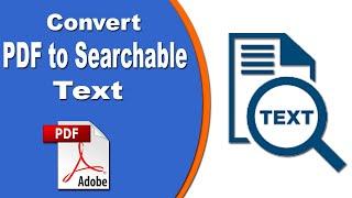 How to Convert PDF to Searchable Text on Adobe Acrobat Pro Dc 2020