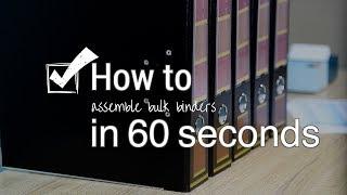 How To in 60 Seconds: Assemble Bulk Binders