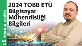 2024 TOBB ETÜ Bilgisayar Mühendisliği Bilgileri