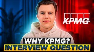 How to Answer the "Why KPMG?" Interview Question (and Why Deal Advisory?)