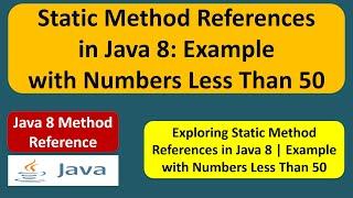 Static Method References in Java 8: Example with Numbers Less Than 50 | Java 8 method reference