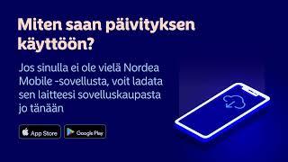 Pidetty mobiilipankkimme uudistuu | Nordea Pankki