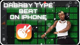 How To Make a DABABY Type Beat On An IPHONE  | GarageBand