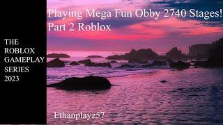 Playing Mega Fun Obby 2740 Stages! Part 2