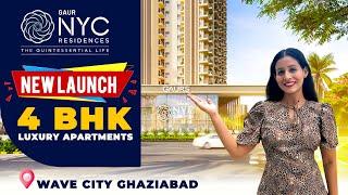 Gaurs NYC Residences LAUNCHED Wave City Ghaziabad | 3/4 BHK Luxury Homes | Avail New Launch Benefits