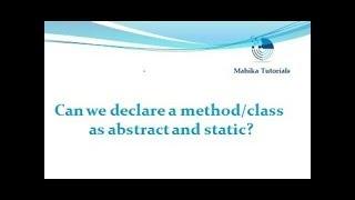 Java Interview 12- Can we declare a method/class as abstract and static?