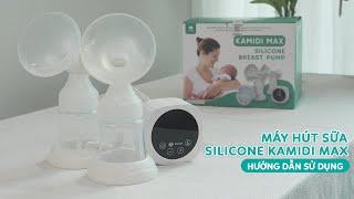 HƯỚNG DẪN SỬ DỤNG MÁY HÚT SỮA SILICON KAMIDI MAX