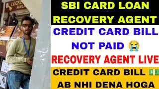 Sbi card loan recovery agent | Sbi credit card bill nhi Diya to kya hoga | Sbi credit card