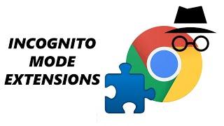 How To Use Chrome Extensions In Incognito Mode