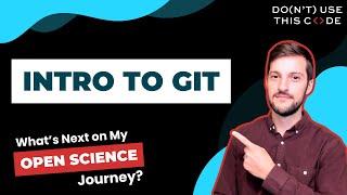 Getting Started with Git | What's Next on My Open Science Journey? Part 2