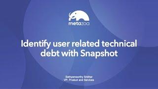 Identify user related technical debt and optimize usage
