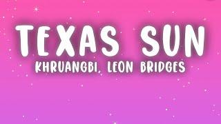 Khruangbin & Leon Bridges - Texas Sun (Lyrics)