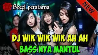 #THAILAND#REMIX.  DJ WIK WIK WIK AHAH [BASS NYA MATUL