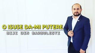 Biji din Barbulesti - O ISUSE DA-MI PUTERE (Official Video 2019)