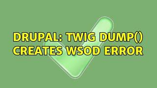 Drupal: twig dump() creates WSOD error