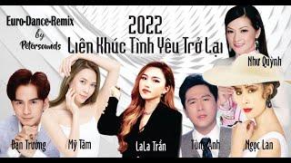 Liên Khúc Tình Yêu (Trở Lại) 2022 - Petersouds Remix - Modern Talking Style - Italo Disco - New Wave