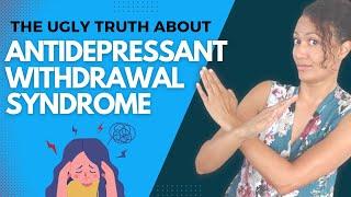 Antidepressant Withdrawal Syndrome: Everything you need to know!