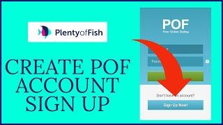 POF Plenty of Fish: How to Create/Register POF Account Tutorial 2021? Pof.com Sign Up