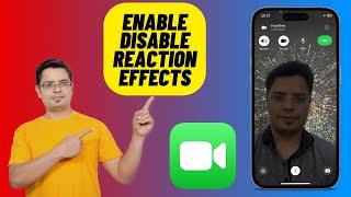 How to Enable/Disable FaceTime Reaction Effects in iOS 18/17 on iPhone & iPad