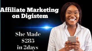 How to Start Affiliate Marketing on Digistem Platform || She Made $285 in 2days || My Thoughts