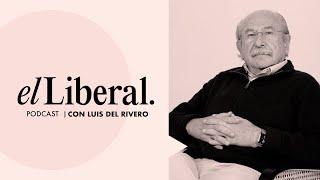 EL PODCAST DE EL LIBERAL | Luis del Rivero