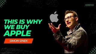 THIS is WHY WE BUY APPLE - Simon Sinek - Start with Why