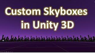 Custom Skyboxes in Unity3D