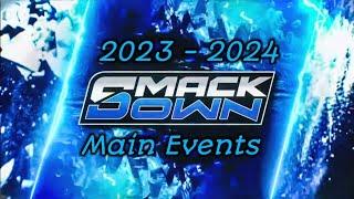 All Of WWE SmackDown Main Events Match Card Compilation (2023 - 2024)