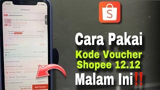 Cara Pakai Kode Voucher Shopee 12.12 Malam Ini