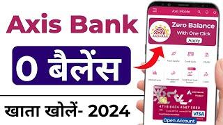 Axis Bank Zero Balance Account 2024 | Axis Bank Zero Balance Account Opening Online | Axis Bank