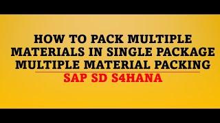 multiple material packing sap sd | packing finished goods sap sd | packing fg | packing goods issue