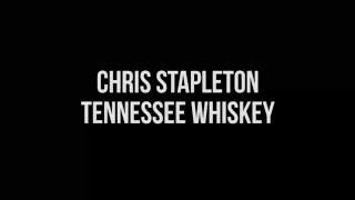 Chris Stapleton Tennessee Whiskey Lyrics