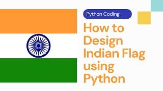 How to Design Indian Flag using Python | Draw Indian Flag | Python Tutorial for Beginner | Python