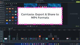 Camtasia Export and Share to MP4 Formats