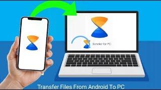 How to Transfer Files From Android Phone to PC Using Xender (2023 Update)