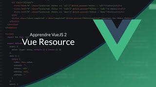 VueJS 2 (14/16) : Vue Resource