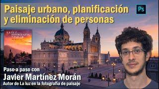 Eliminar gente de una foto con Javier Martínez Morán. Paisaje urbano